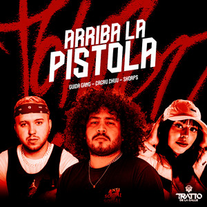 Arriba la Pistola (Explicit)