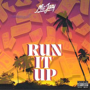 Run It Up (Explicit)