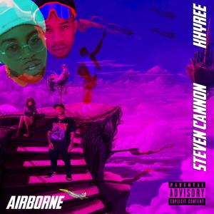 Airborne (feat. $teven Cannon) [Explicit]