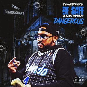 Be Safe and Stay Dangerous (Explicit)