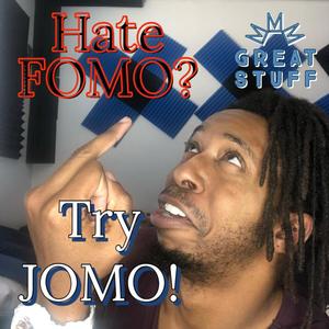 JOMO (joy of missing out) [Explicit]