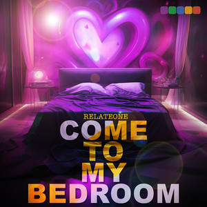 Come to My Bedroom (Explicit)