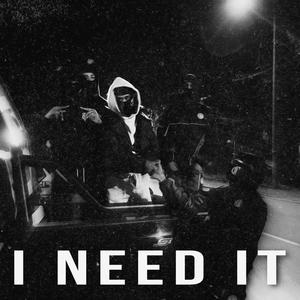 I NEED IT (feat. Save Dave) (Explicit)