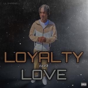 Loyalty Over Love (Explicit)