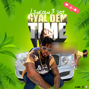 Gyal Dem Time (Explicit)