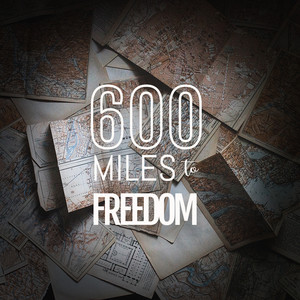 600 Miles to Freedom
