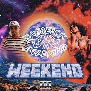Weekend(feat. Jazz Bandito) (Explicit)