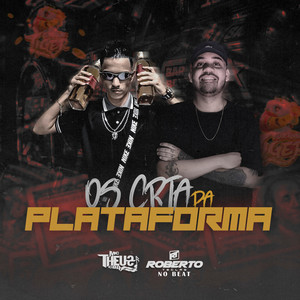 Os Cria da Plataforma (Explicit)
