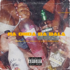 Na onda da bala (Explicit)