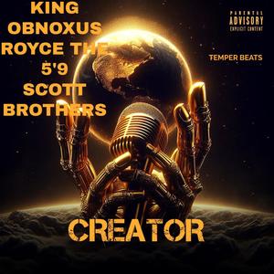 Creator (feat. King Obnoxus & Royce Da 5'9) (Explicit)