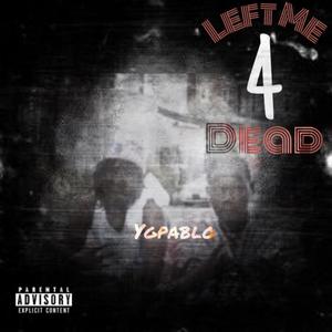 Left Me 4 Dead (Explicit)