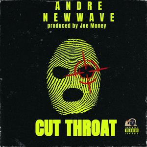 CUT THROAT (feat. joe money) [Explicit]