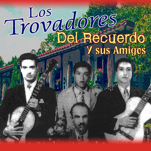 Los Trovadores del Recuerdo y Sus Amigos