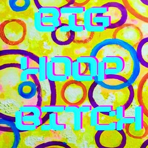 Big Hoop ***** (Explicit)