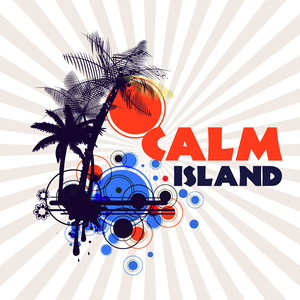 Calm Island – Soft Music, Chill Out Songs, Hot Vibes, Peaceful Sounds