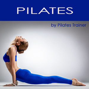 Pilates - Pilates Exercises & Pilates Workout Lounge Music