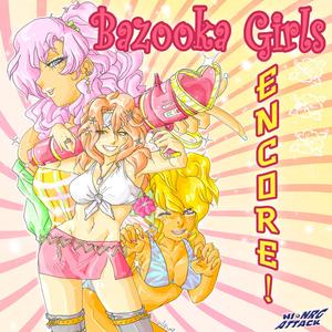 Bazooka Girls Encore!