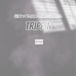 Trippin (Explicit)