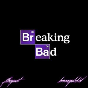 Breaking Bad (feat. OL’ Breezydakid) (Explicit)