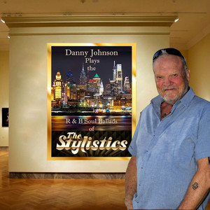 Danny Johnson Plays the R & B Soul Ballads of the Stylistics