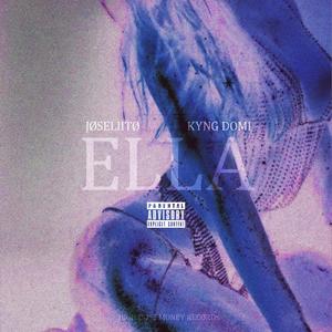 Ella (feat. KYNG DOMI) (Explicit)