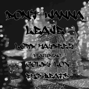 Don't Wanna Leave (feat. Goldy Lox & FH3 Beats)