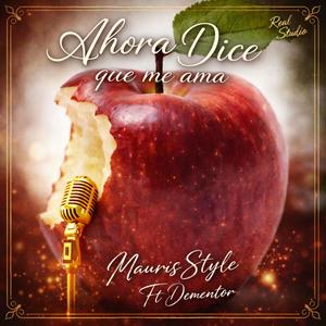 Ahora Dice Que Me Ama (feat. Dementor)
