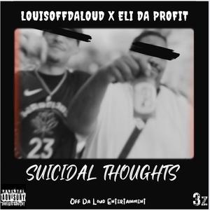 Suicidal Thoughts (feat. Eli Da Profit) [Explicit]