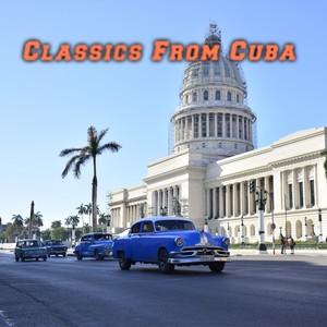 Classics From Cuba