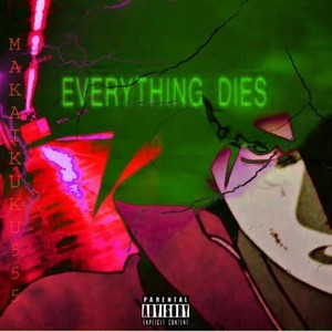 EVERYTHING DIES