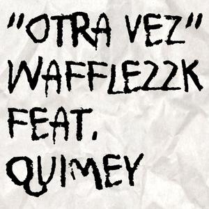 Otra Vez (feat. Quimey)