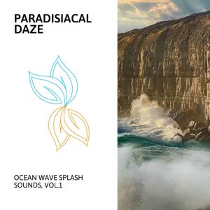 Paradisiacal Daze - Ocean Wave Splash Sounds, Vol.1