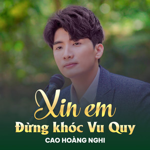 Xin Em Đừng Khóc Vu Quy