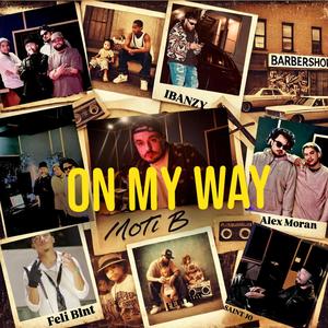 On My Way (feat. Alex Moran, IBANZY & FeliBlunt)