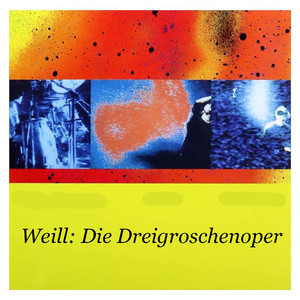 Weill: Die Dreigroschenoper