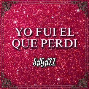 Yo Fui El Que Perdí