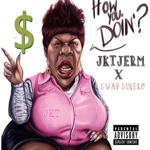 How you doing (feat. Gwap Dinero) (Explicit)