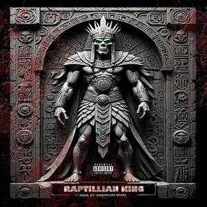 Raptillian King (feat. DJ Surreal) [Explicit]