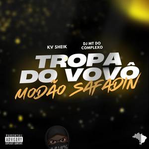 TROPA DO VOVÔ x MODÃO SAFADIN (Explicit)
