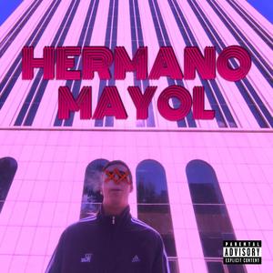 HERMANO MAYOL (REMIX) [Explicit]