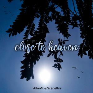 Close To Heaven