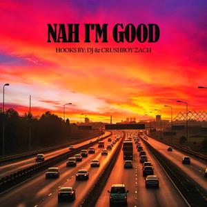 Nah I'm Good (Explicit)