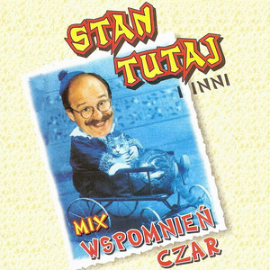 Stan Tutaj i inni (Wspomnień czar Mix)