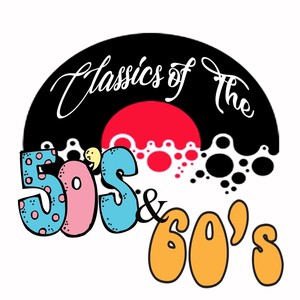 Classics of The 50's & 60's