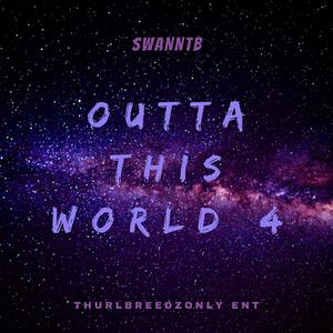 Outta This World 4 (Explicit)