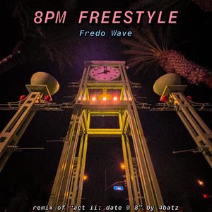 8PM Freestyle/Remix