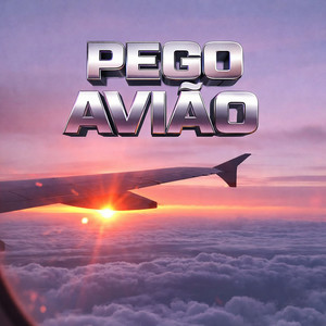 PEGO AVIÃO (Explicit)