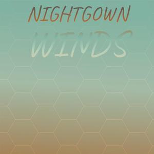 Nightgown Winds