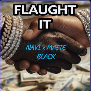 FLAUGHT IT (feat. Matte Black) (Explicit)