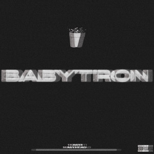 Babytron (Explicit)